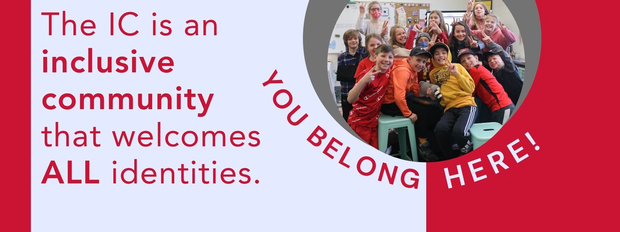 The IC is an inclusive community that welcomes ALL identities. You belong here!